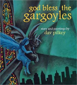 God Bless the Gargoyles Pilkey